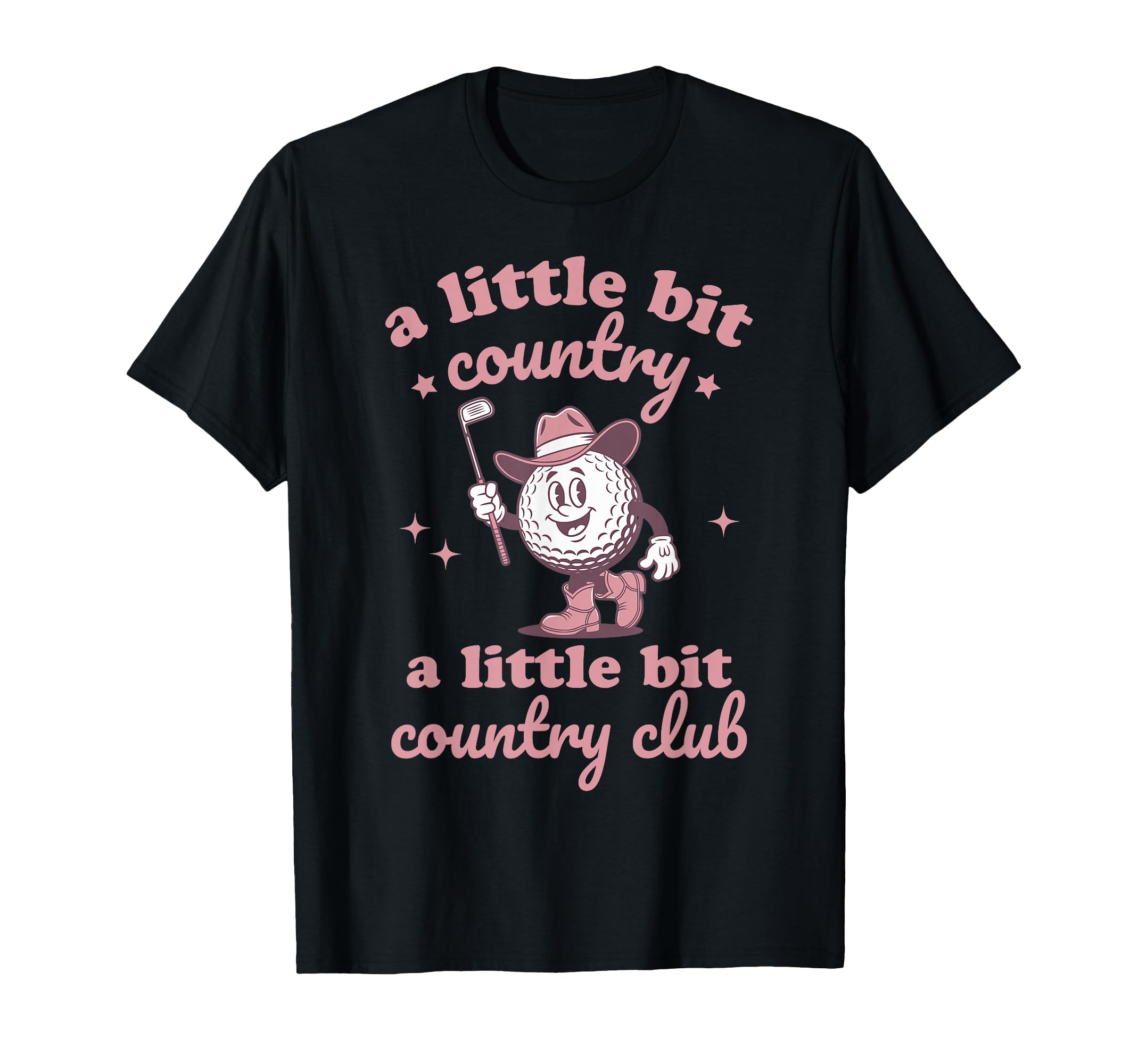 Country Golf Southern Cowgirl Golfing T-Shirt - Fun Novelty Design Unisex - T-Shirt, Sweatshirt, Hoodie