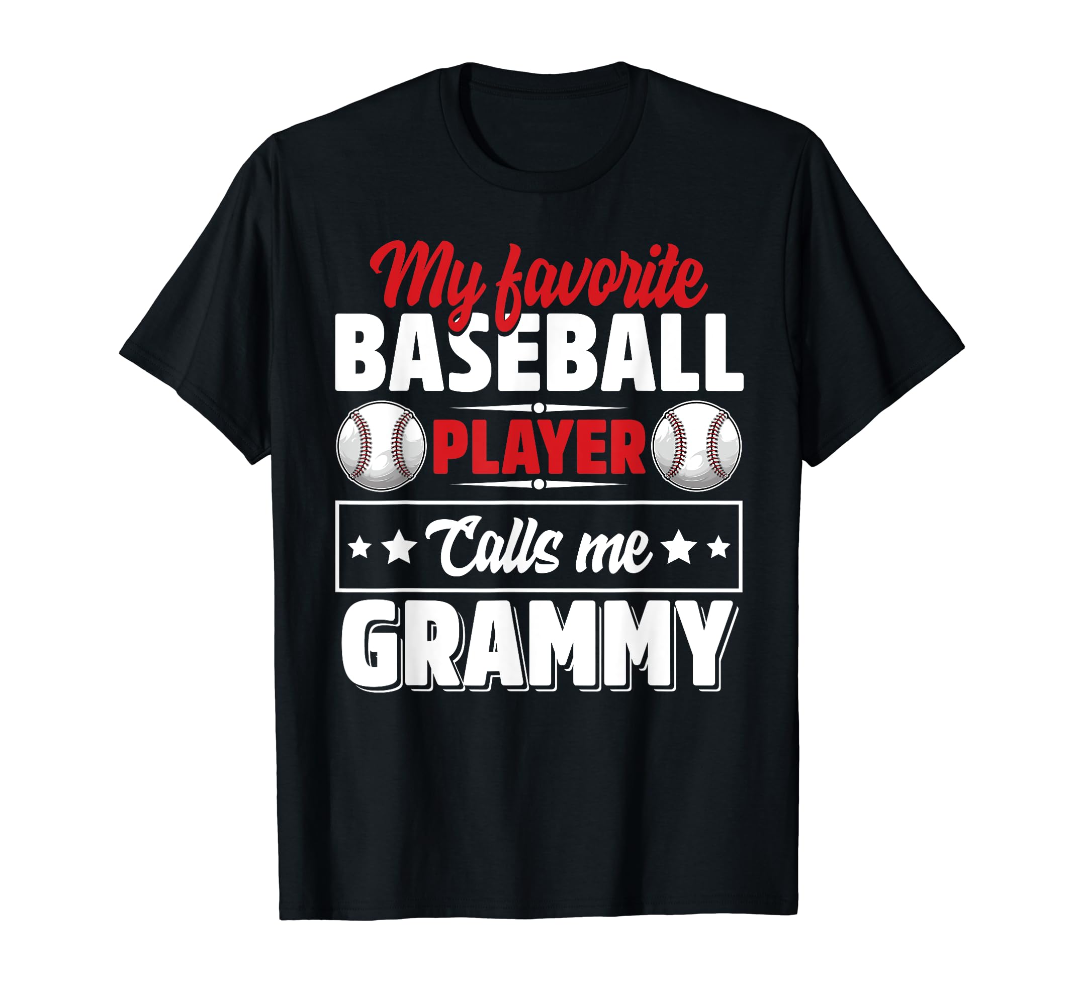 My Favorite Baseball Player Calls Me Grammy T-Shirt - Graphic Print Unisex - T-Shirt, Sweatshirt, Hoodie