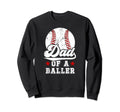 Dad Baller Baseball Dad Sweatshirt - Casual Everyday Wear Men Women - T-Shirt, Sweatshirt, Hoodie