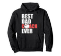Best Dad Coach Ever Father Daddy Papa Hoodie - Trendy Graphic Men Women - T-Shirt, Sweatshirt, Hoodie