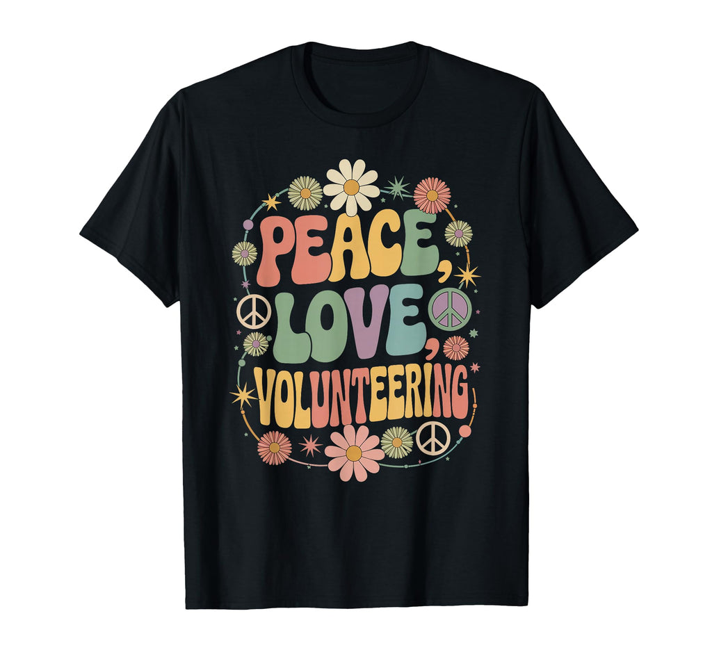 Volunteer 60S 70S Hippie Peace Love T-Shirt - Unique Graphic Unisex - T-Shirt, Sweatshirt, Hoodie