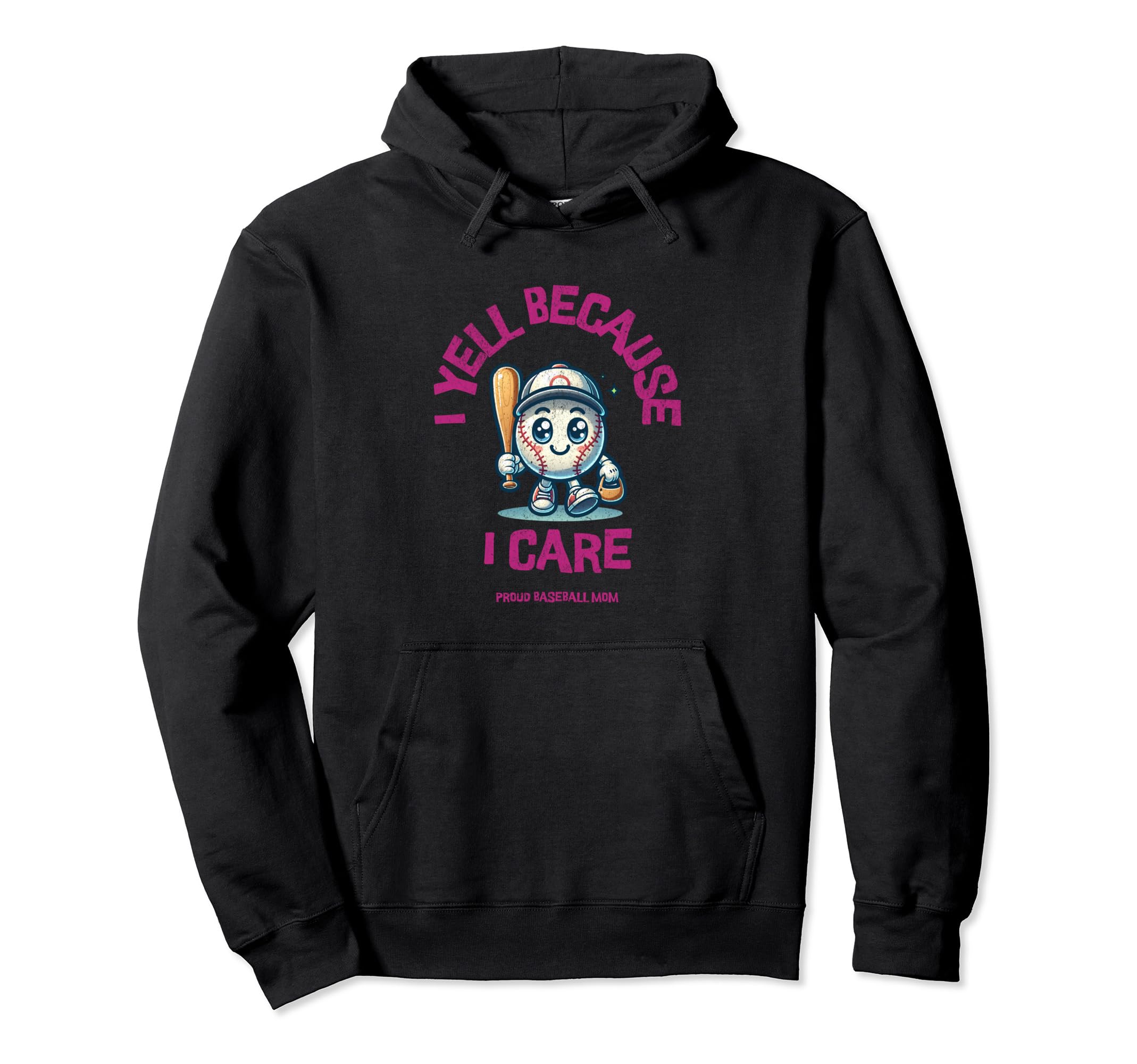I Yell Because I Care Baseball Mom Hoodie - Casual Everyday Wear for Adults - T-Shirt, Sweatshirt, Hoodie