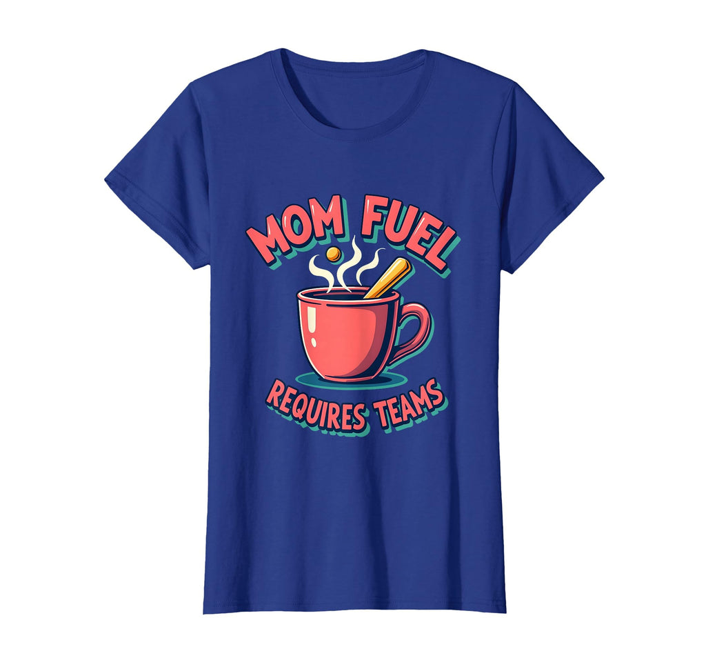 Mom Fuel Requires Teams Baseball T-Shirt - Trendy Graphic for Adults - T-Shirt, Sweatshirt, Hoodie