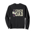 Coach Dad Baseball Sports Father Sweatshirt - Fun Novelty Design Unisex - T-Shirt, Sweatshirt, Hoodie