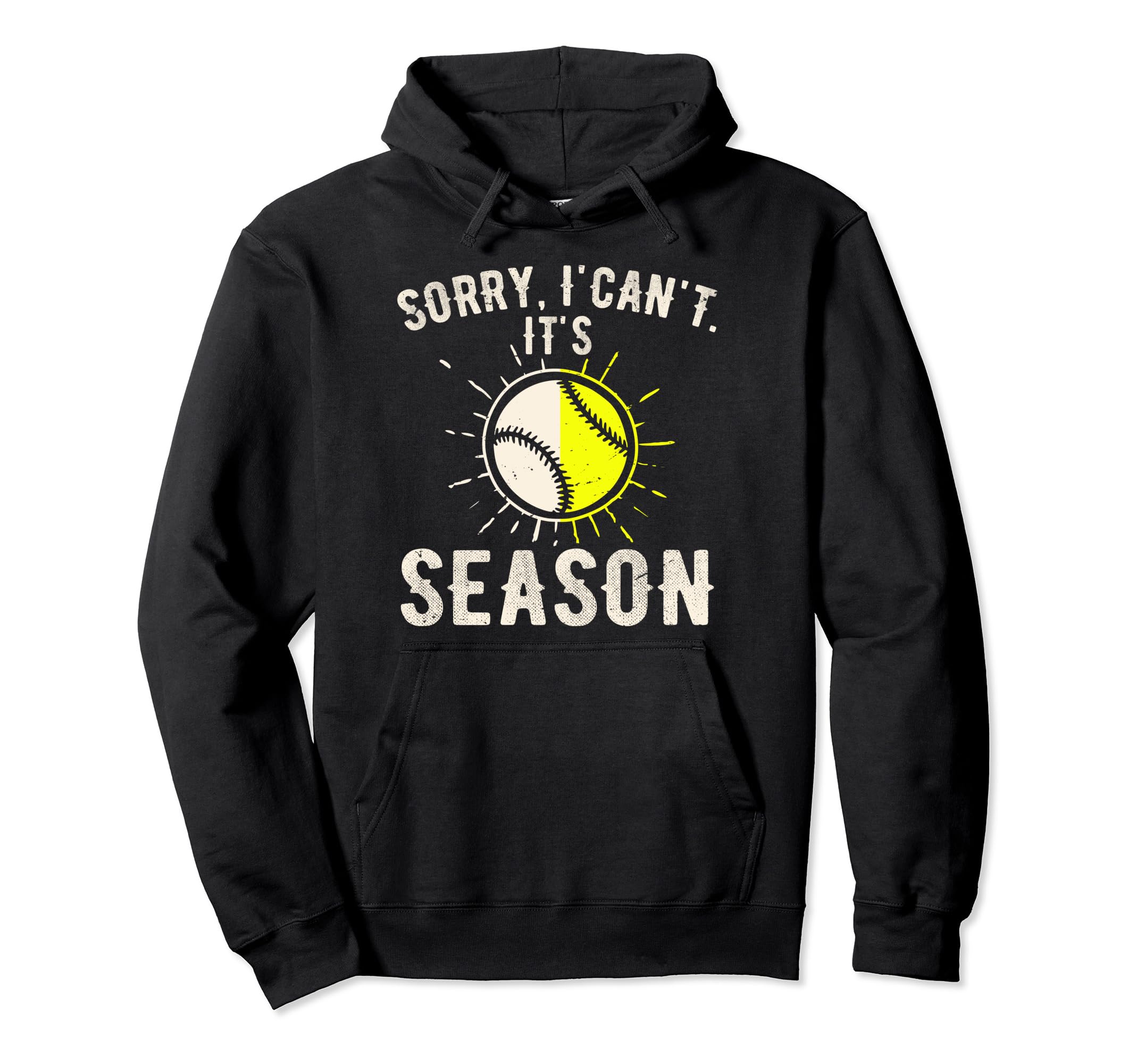 Sorry I Cant Its Baseball Season Hoodie - Fun Novelty Design Men Women - T-Shirt, Sweatshirt, Hoodie