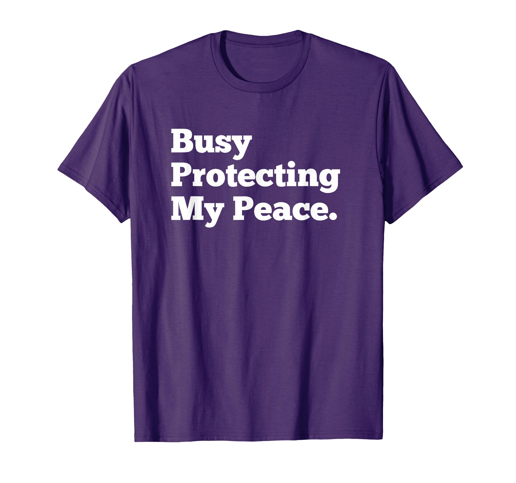 Busy Protecting My Peace Self Love T-Shirt - Novelty Apparel Unisex - T-Shirt, Sweatshirt, Hoodie