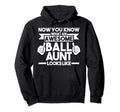 What Super Ball Aunt Looks Like Baseball Hoodie - Fun Novelty Design Unisex - T-Shirt, Sweatshirt, Hoodie
