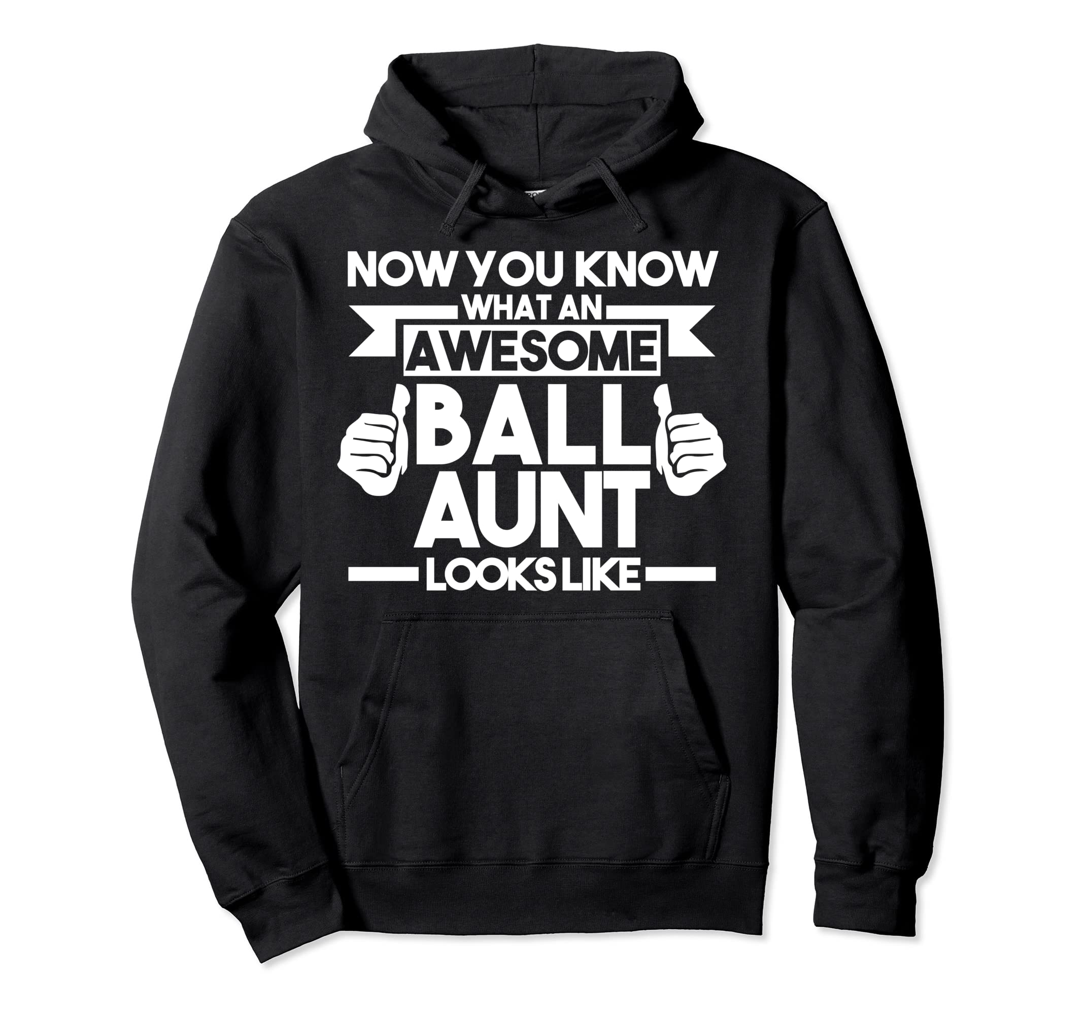 What Super Ball Aunt Looks Like Baseball Hoodie - Fun Novelty Design Unisex - T-Shirt, Sweatshirt, Hoodie