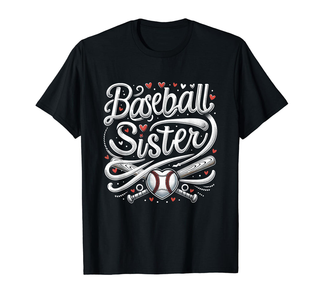 Heartfelt Baseball Sister Love Support T-Shirt - Unique Graphic for Adults - T-Shirt, Sweatshirt, Hoodie