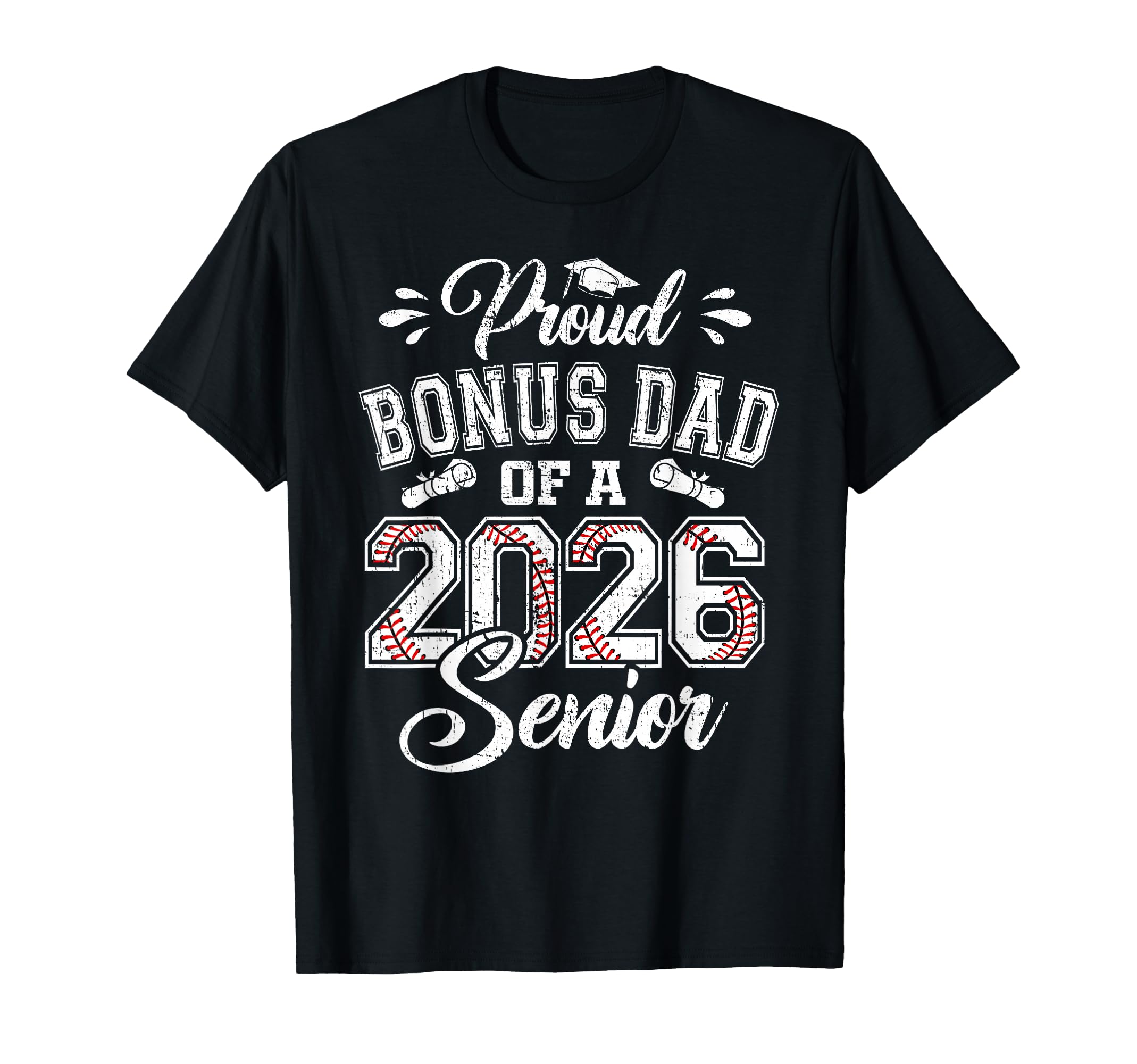 Proud Bonus Dad 2026 Senior Baseball T-Shirt - Aesthetic Graphic Men Women - T-Shirt, Sweatshirt, Hoodie