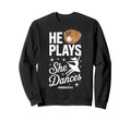 He Plays She Dances Mom Both Dance Sweatshirt - Custom Art Print Men Women - T-Shirt, Sweatshirt, Hoodie