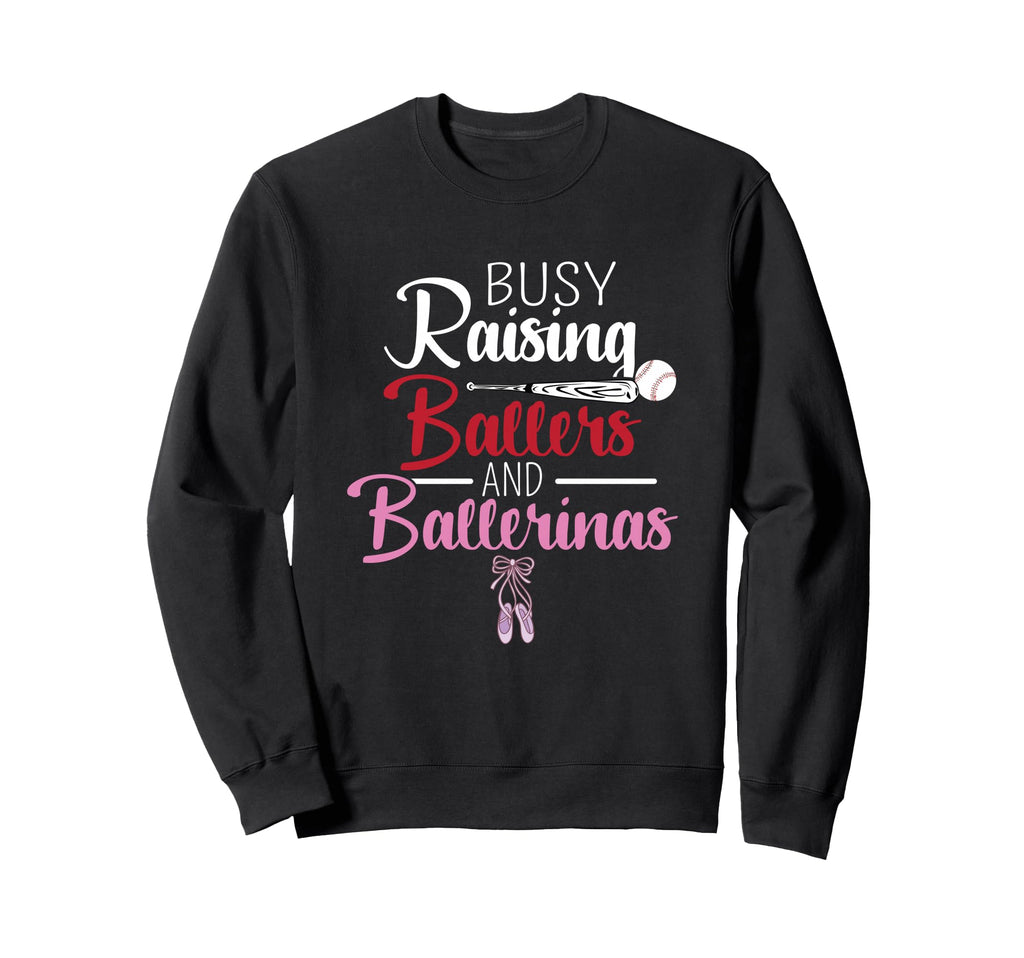 Busy Raising Ballers And Sweatshirt - Casual Everyday Wear Men Women - T-Shirt, Sweatshirt, Hoodie