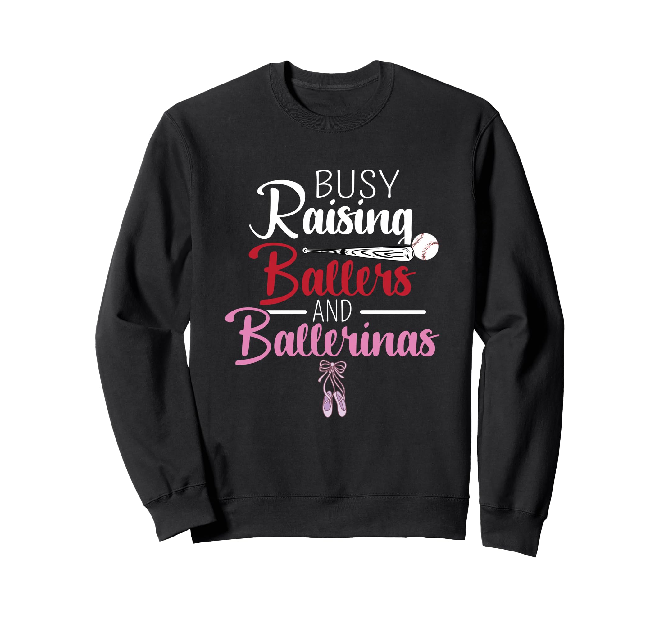 Busy Raising Ballers And Sweatshirt - Casual Everyday Wear Men Women - T-Shirt, Sweatshirt, Hoodie