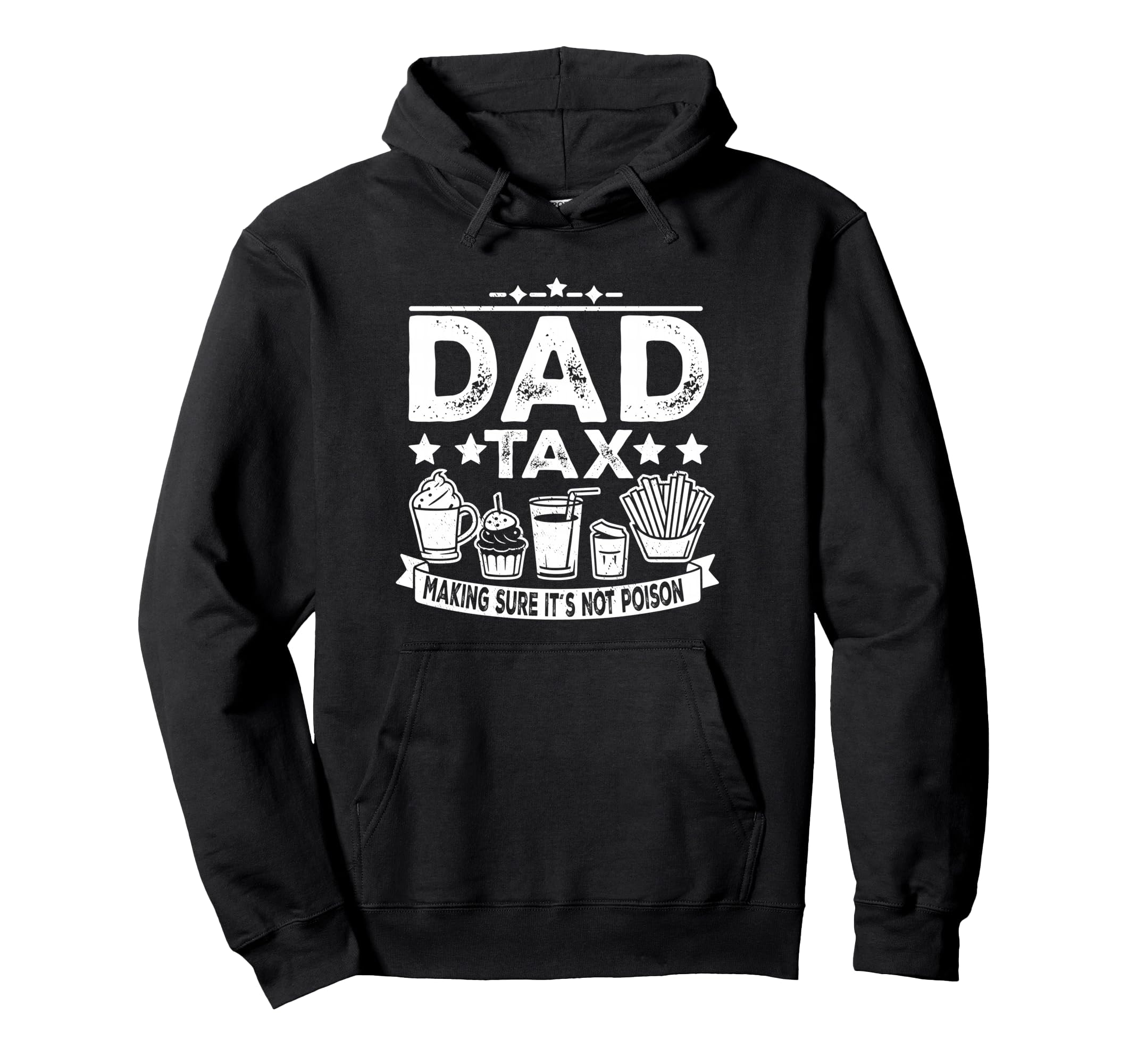 Dad Tax Making Sure Its Not Poison Hoodie - Unique Graphic for Adults - T-Shirt, Sweatshirt, Hoodie