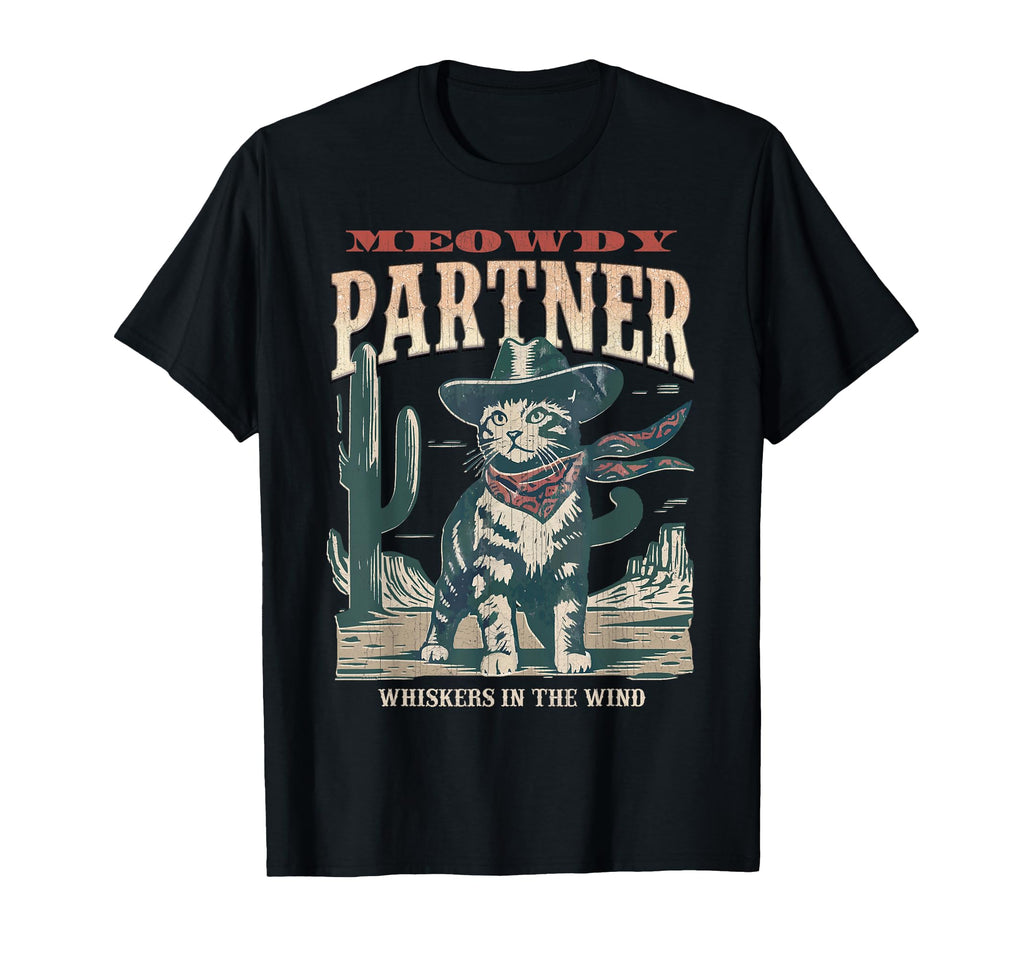 Meowdy Partner Cowboy Cat Western T-Shirt - Fun Novelty Design Men Women - T-Shirt, Sweatshirt, Hoodie