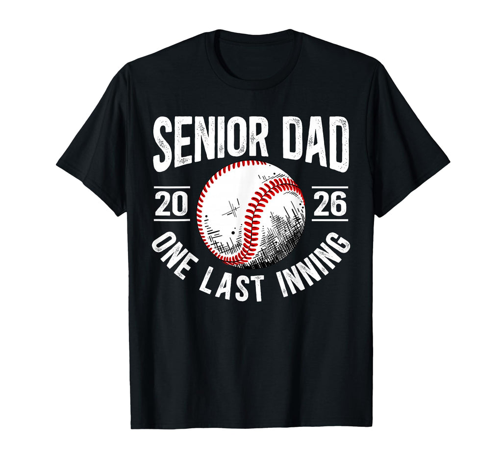 Baseball Senior Dad 2026 Last Inning T-Shirt - Graphic Print Unisex - T-Shirt, Sweatshirt, Hoodie