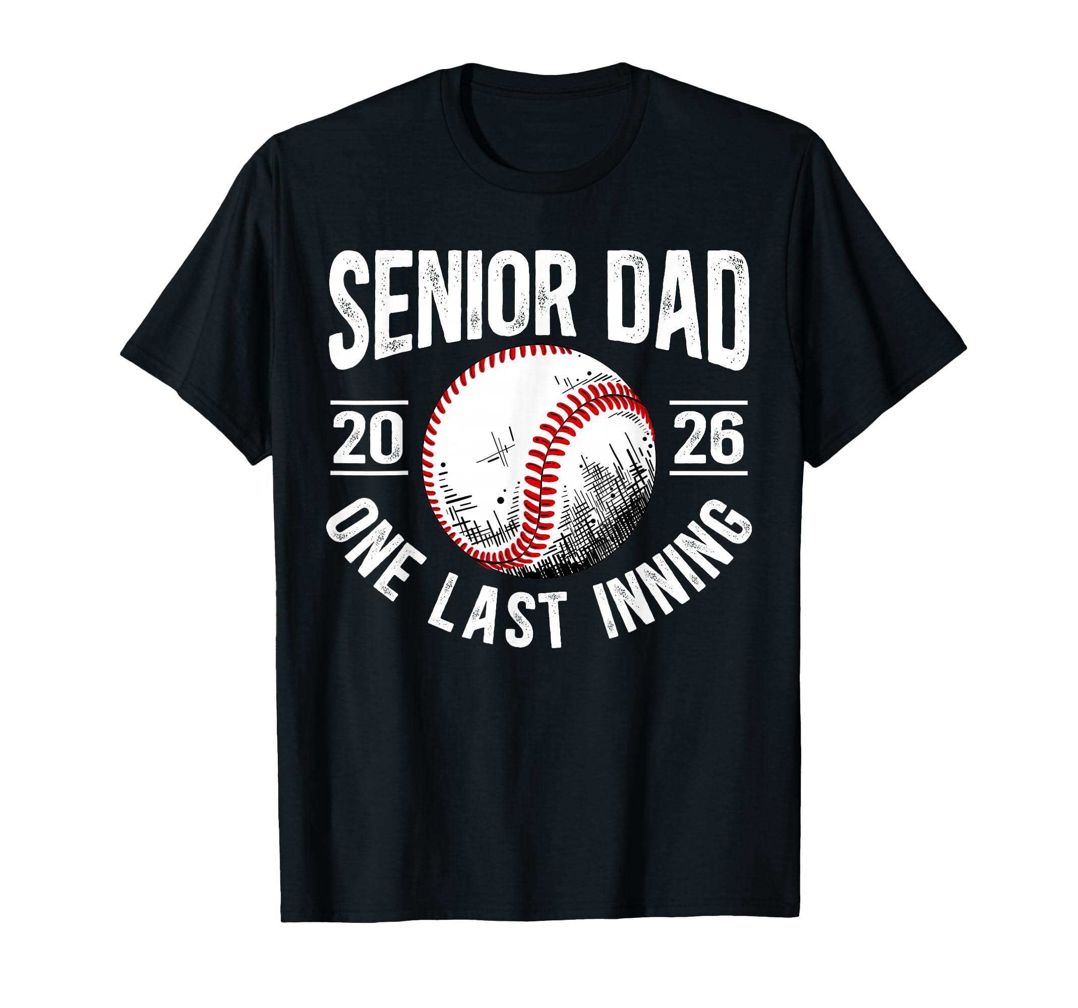 Baseball Senior Dad 2026 Last Inning T-Shirt - Graphic Print Unisex - T-Shirt, Sweatshirt, Hoodie