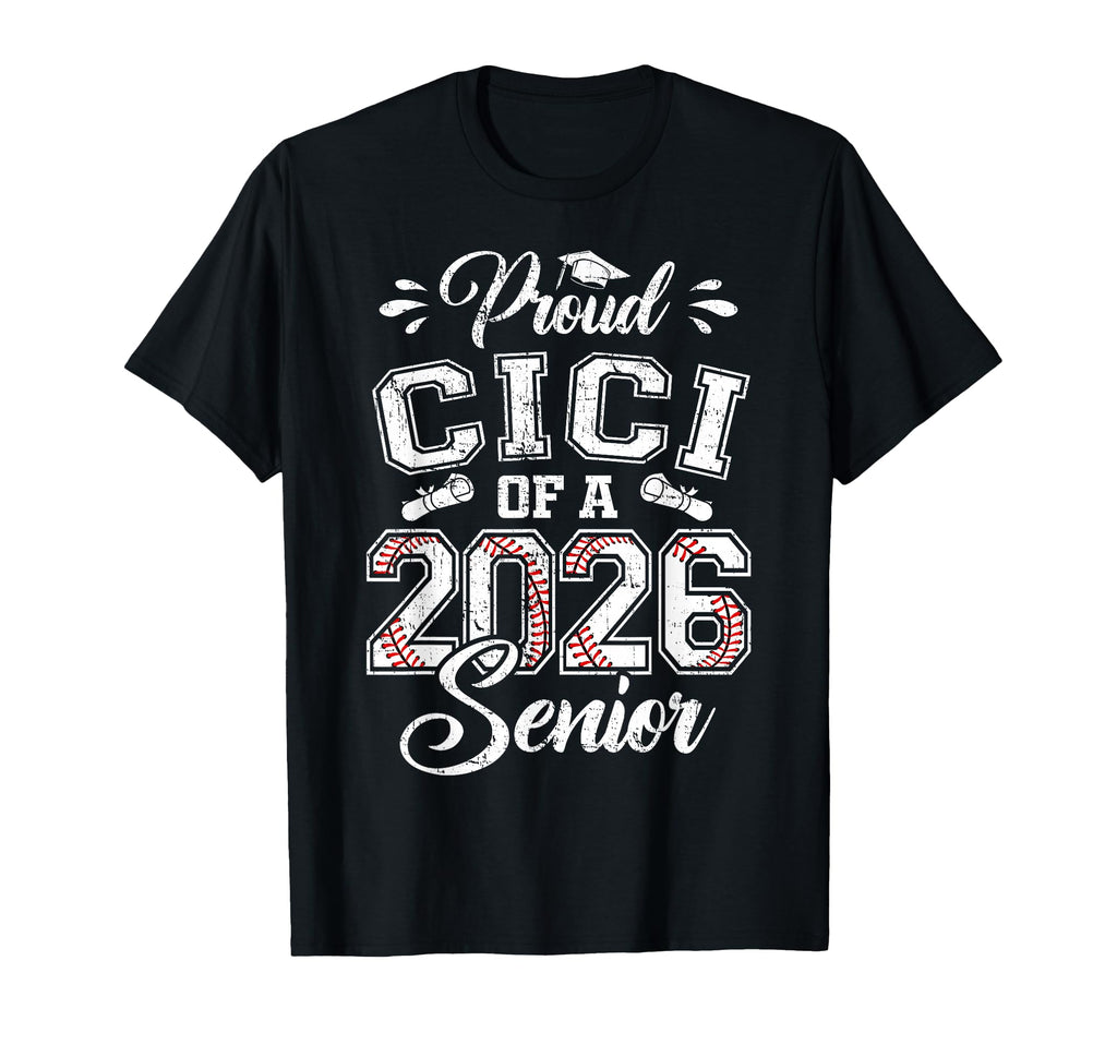 Proud Cici 2026 Senior Baseball Graduate T-Shirt - Unique Graphic Unisex - T-Shirt, Sweatshirt, Hoodie