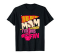 Im Not Just His Mom Im His Number 1 T-Shirt - Unique Graphic for Adults - T-Shirt, Sweatshirt, Hoodie