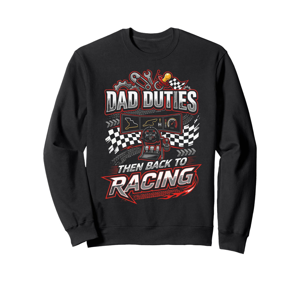 Sim Racing Dad Virtual Racing Game Sweatshirt - Novelty Apparel Men Women - T-Shirt, Sweatshirt, Hoodie