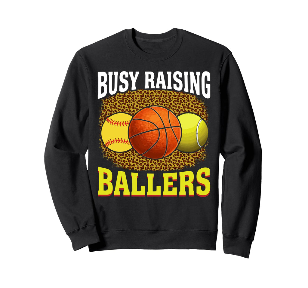 Busy Raising Ballers Softball Sweatshirt - Custom Art Print Men Women - T-Shirt, Sweatshirt, Hoodie