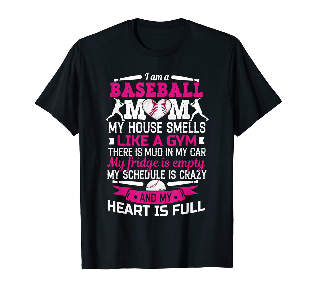 I Am Baseball Mom My House Smells Like T-Shirt - Custom Art Print Unisex - T-Shirt, Sweatshirt, Hoodie