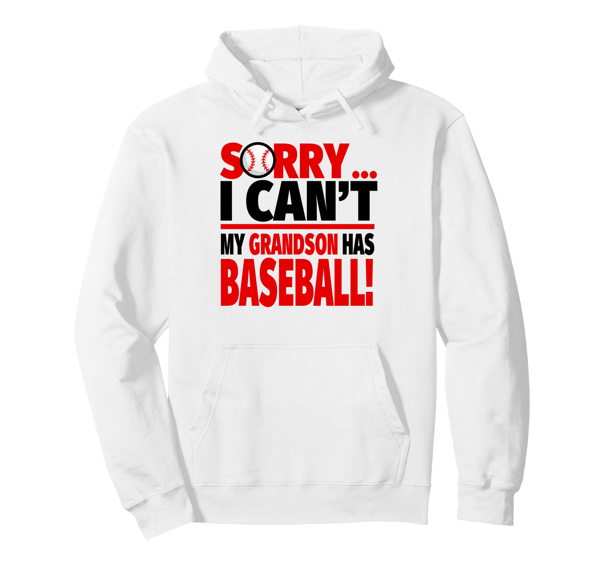 Sorry I Cant My Grandson Has Baseball Hoodie - Aesthetic Graphic for Adults - T-Shirt, Sweatshirt, Hoodie