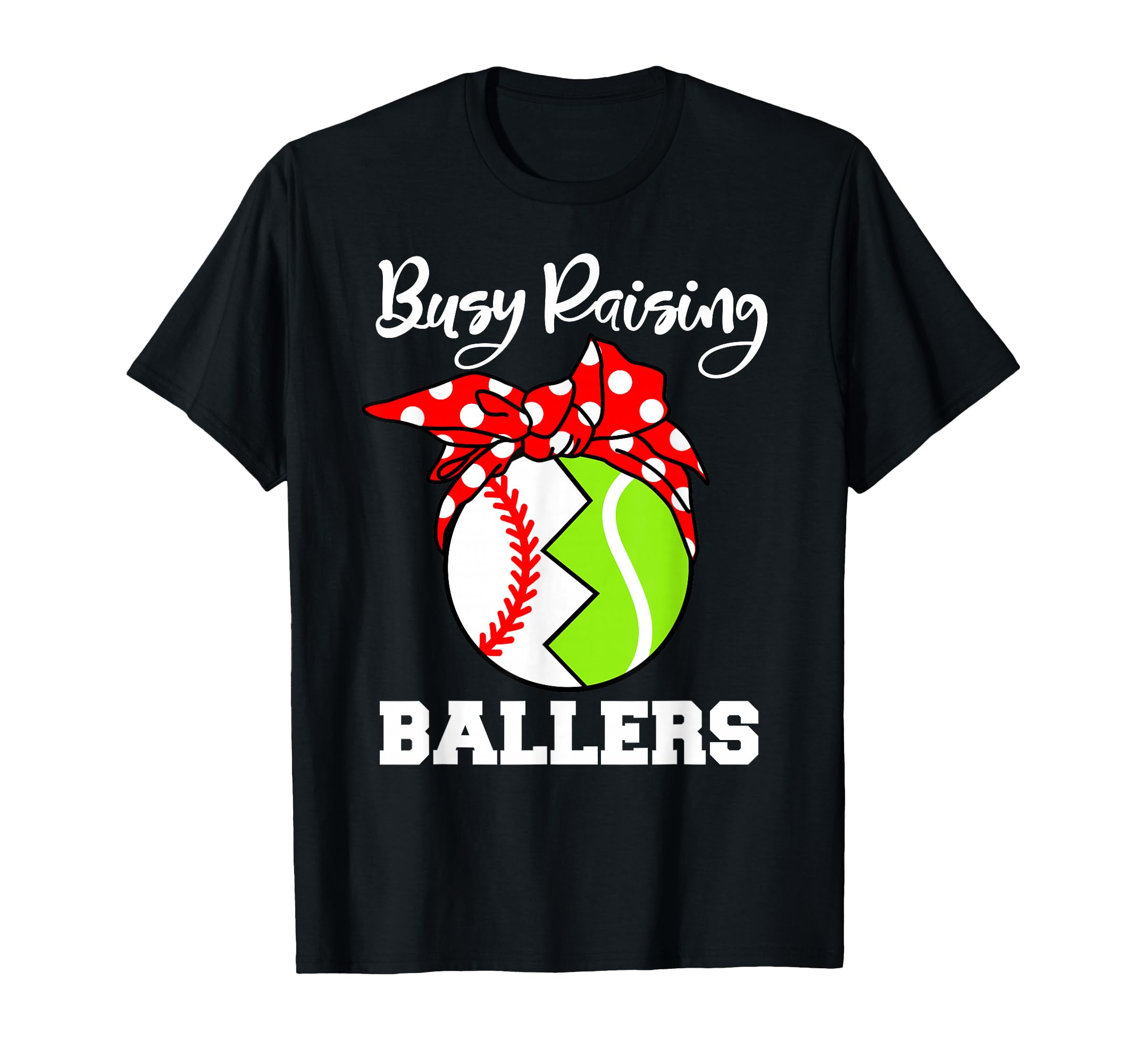 Busy Raising Ballers Funny Baseball T-Shirt - Aesthetic Graphic Men Women - T-Shirt, Sweatshirt, Hoodie
