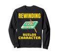 Cassette Tape Rewinding 80S Nostalgia Sweatshirt - Trendy Graphic Unisex - T-Shirt, Sweatshirt, Hoodie