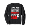 Proud Baseball Pitcher Dad Sweatshirt - Casual Everyday Wear Men Women - T-Shirt, Sweatshirt, Hoodie