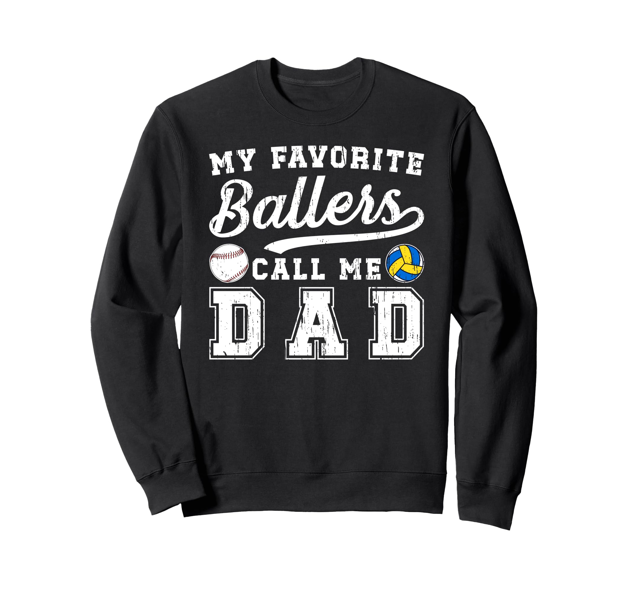 My Favorite Ballers Call Me Dad Sweatshirt - Graphic Print for Adults - T-Shirt, Sweatshirt, Hoodie