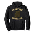 Im Not Old Im Nostalgic 1900S Camera Hoodie - Novelty Apparel for Adults - T-Shirt, Sweatshirt, Hoodie