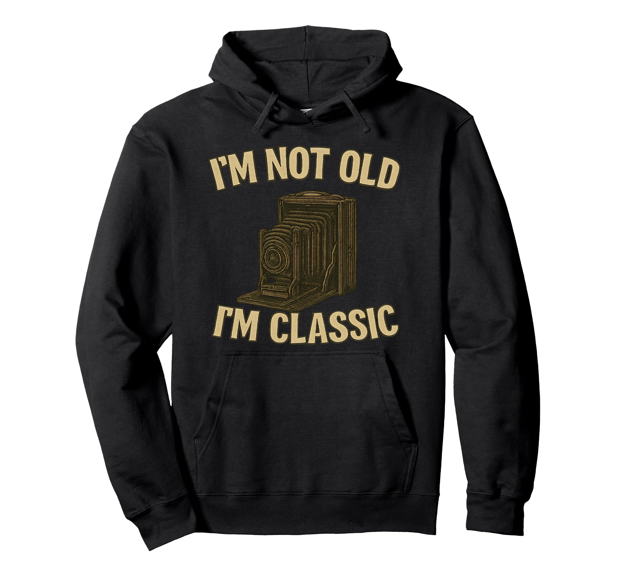 Im Not Old Im Nostalgic 1900S Camera Hoodie - Novelty Apparel for Adults - T-Shirt, Sweatshirt, Hoodie