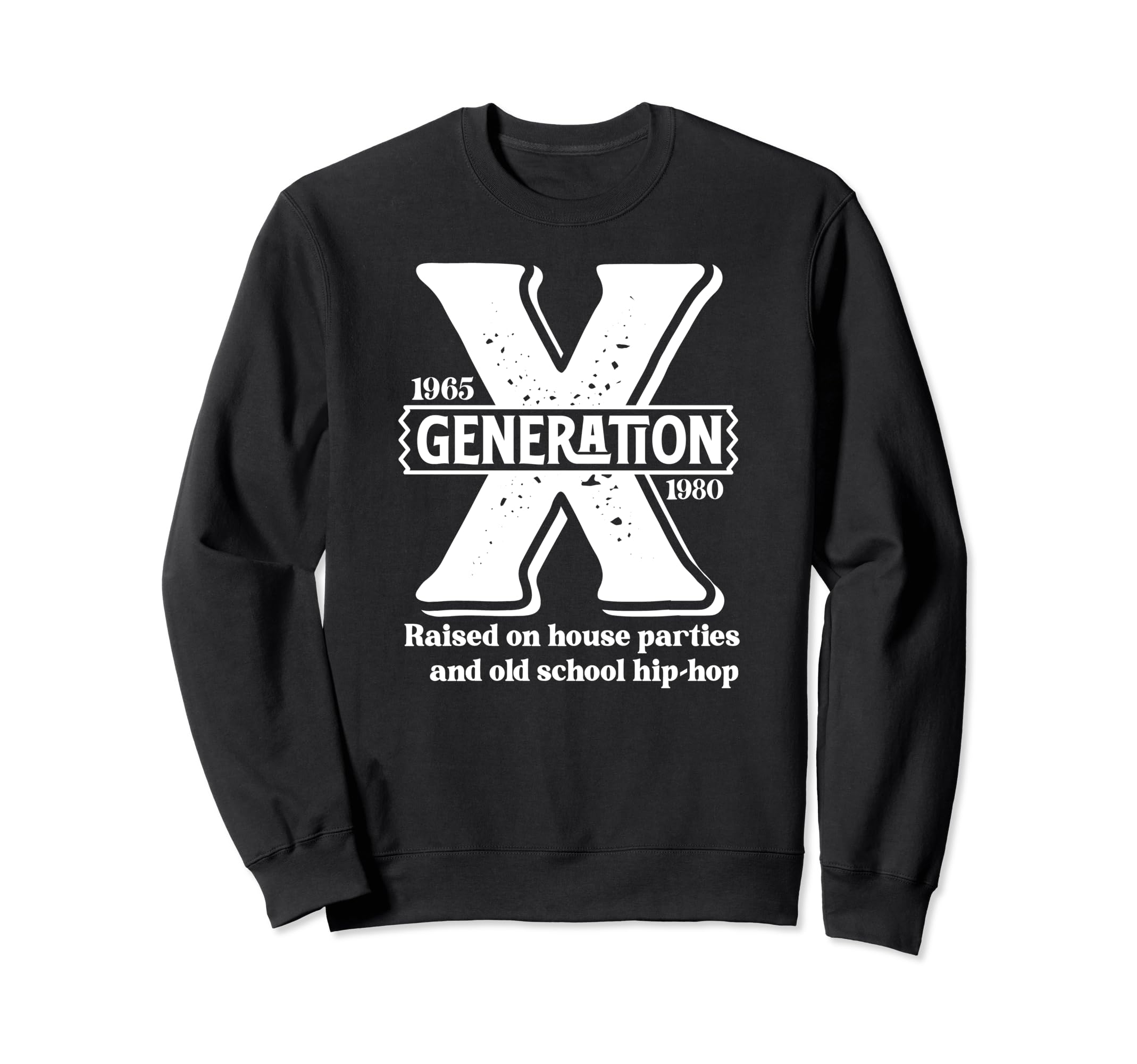 Generation X Raised House Parties Sweatshirt - Aesthetic Graphic Men Women - T-Shirt, Sweatshirt, Hoodie