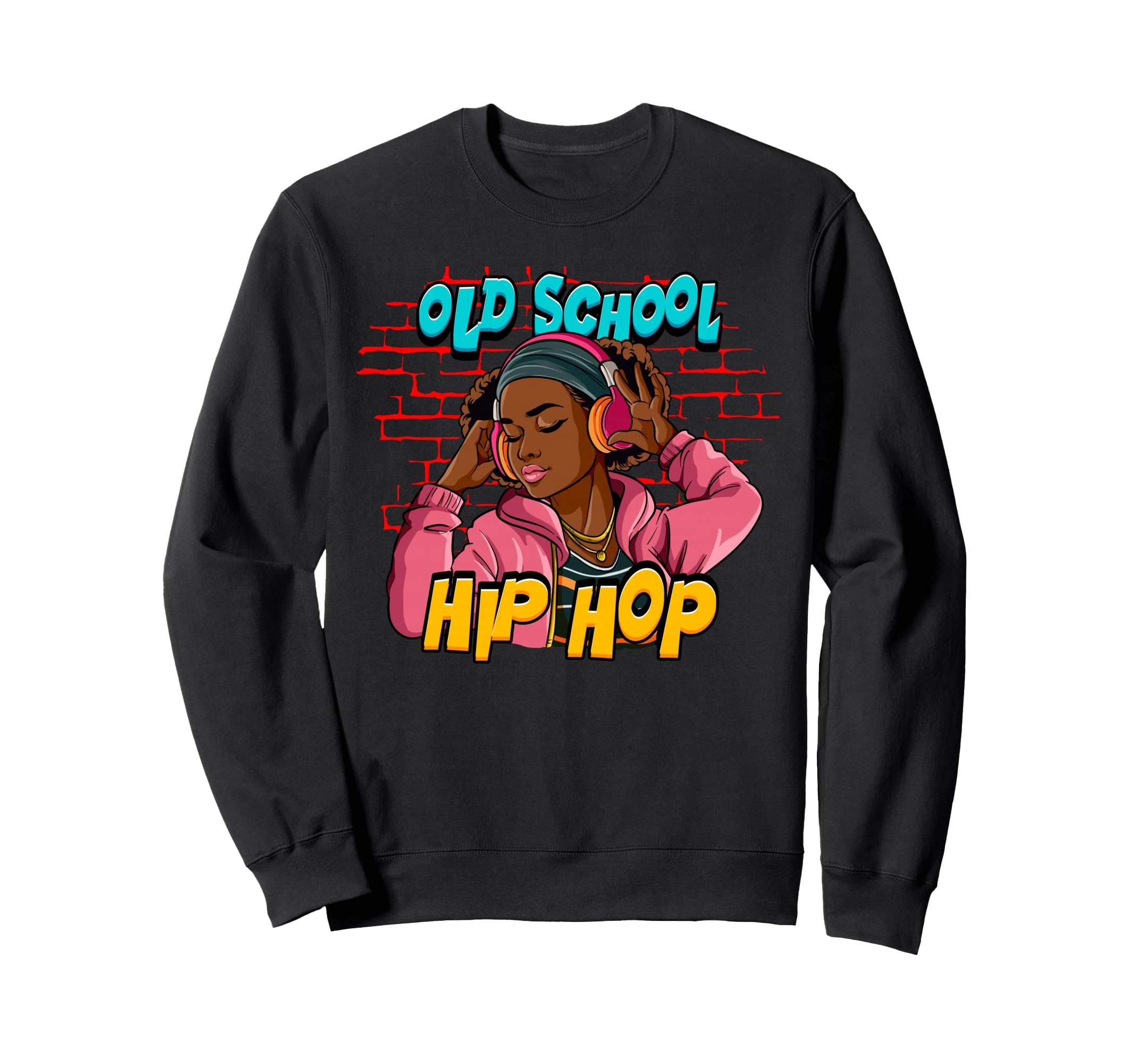 Old School Hip Hop Sweatshirt - Novelty Apparel Unisex - T-Shirt, Sweatshirt, Hoodie