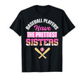 Baseball Players Have Prettiest Sisters T-Shirt - Unique Graphic Men Women - T-Shirt, Sweatshirt, Hoodie