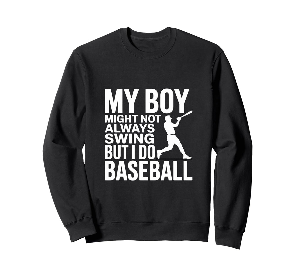 My Might Not Always Swing But I Do Sweatshirt - Novelty Apparel Men Women - T-Shirt, Sweatshirt, Hoodie