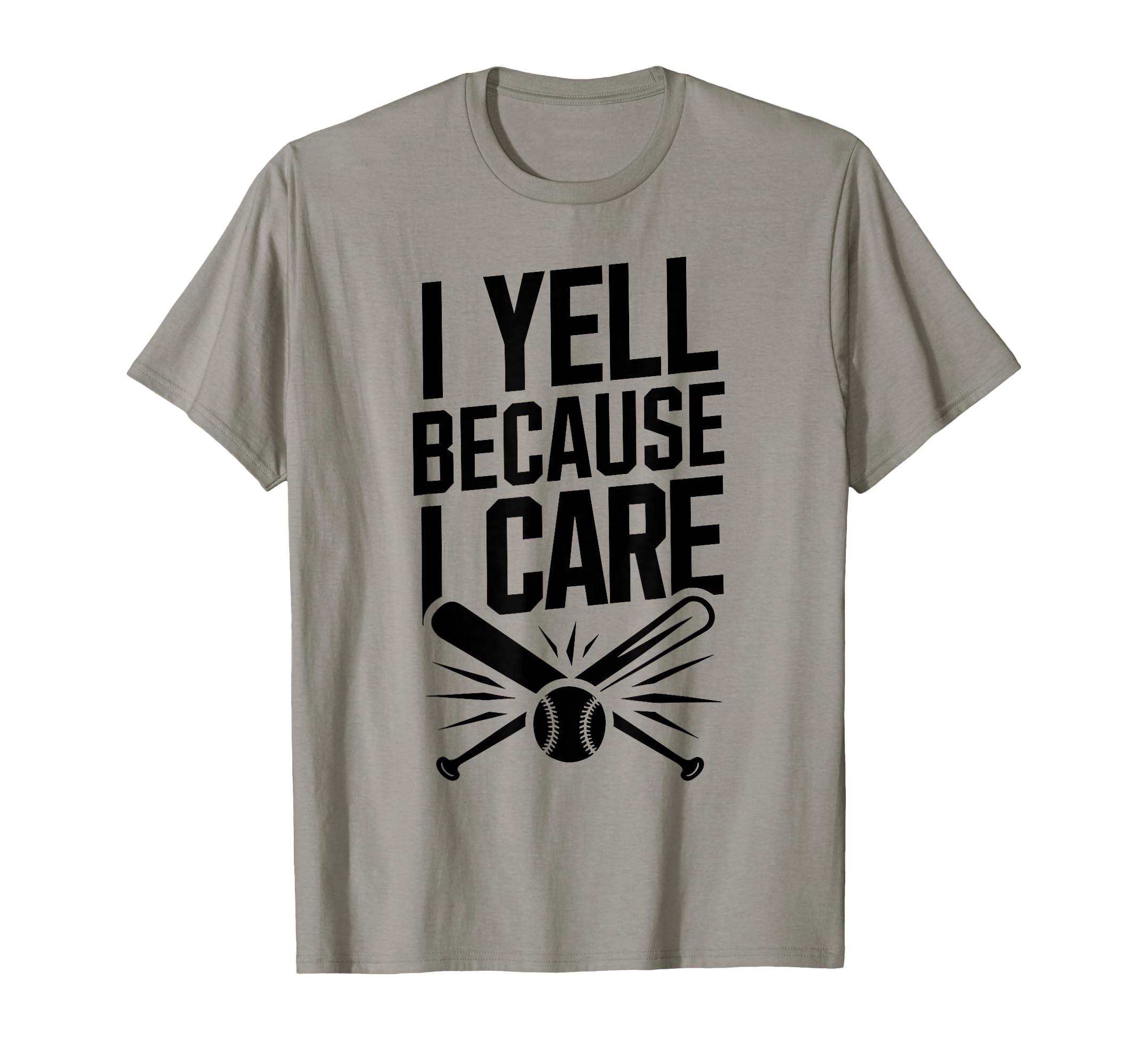 I Yell Because I Care Funny Baseball T-Shirt - Graphic Print for Adults - T-Shirt, Sweatshirt, Hoodie