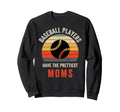 Baseball Players Have Prettiest Sweatshirt - Unique Graphic for Adults - T-Shirt, Sweatshirt, Hoodie
