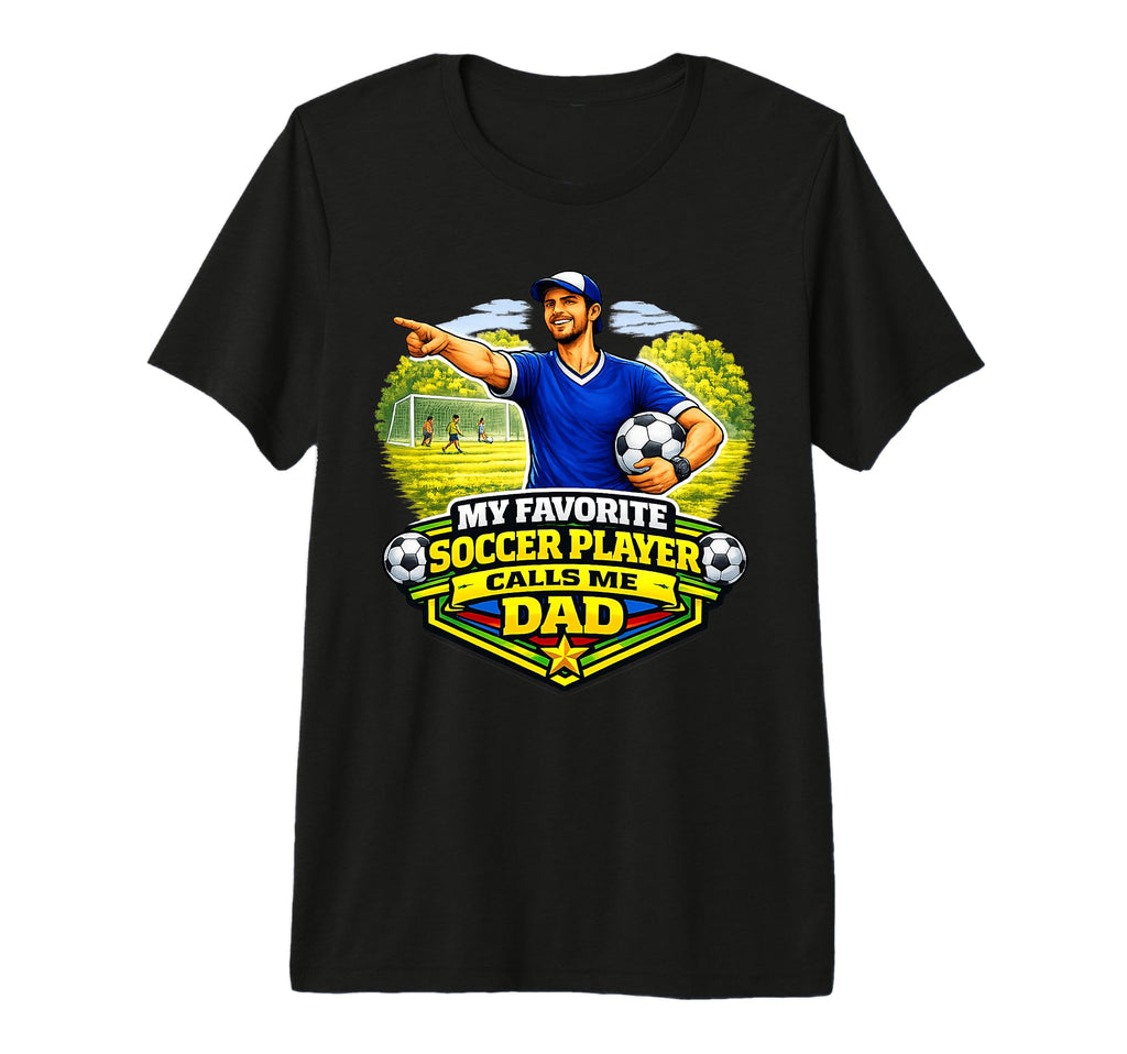 My Favorite Soccer Player Calls Me T-Shirt - Fun Novelty Design Men Women - T-Shirt, Sweatshirt, Hoodie