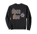 Disco Diva Gift 70S Gift D Sweatshirt - Unique Graphic Unisex - T-Shirt, Sweatshirt, Hoodie