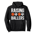 Raising Ballers Basketball Soccer Dad Hoodie - Streetwear Style Men Women - T-Shirt, Sweatshirt, Hoodie