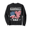 Baseball Dad American Flag Patriotic Sweatshirt - Novelty Apparel Unisex - T-Shirt, Sweatshirt, Hoodie
