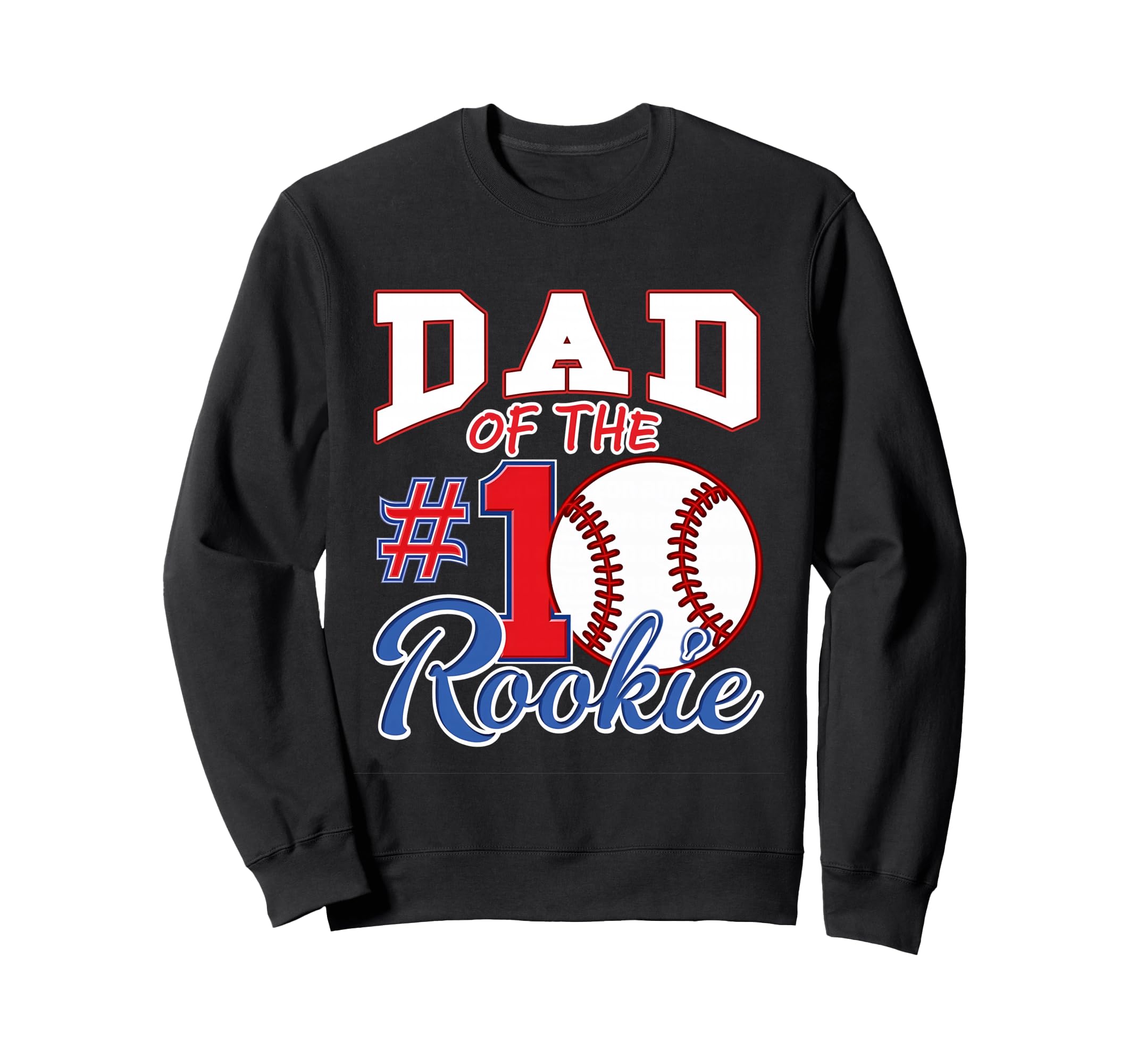 Daddy Dad Number 1 Rookie Baseball Sweatshirt - Casual Everyday Wear Unisex - T-Shirt, Sweatshirt, Hoodie