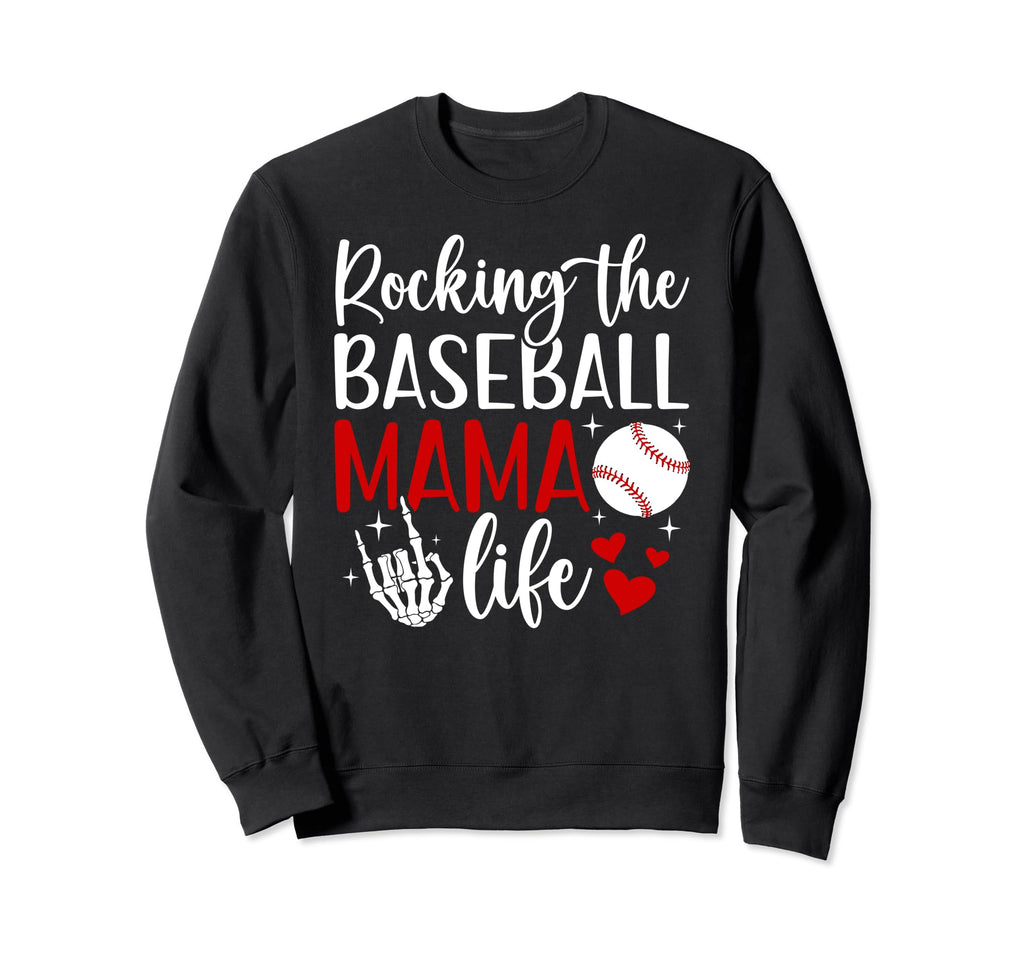 Baseball Mama Life Baseball Mom Sweatshirt - Streetwear Style Men Women - T-Shirt, Sweatshirt, Hoodie
