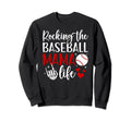 Baseball Mama Life Baseball Mom Sweatshirt - Streetwear Style Men Women - T-Shirt, Sweatshirt, Hoodie