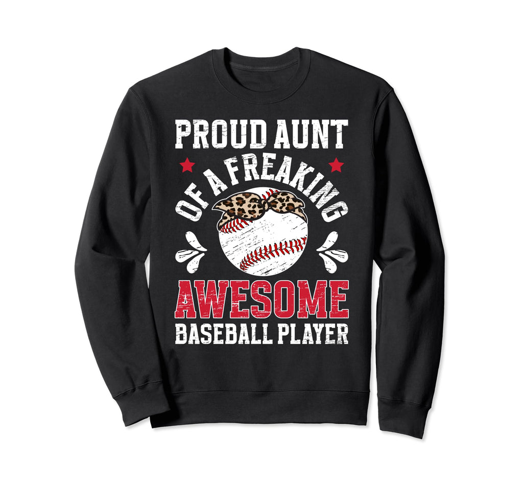 Proud Aunt Baseball Player Auntie Sweatshirt - Trendy Graphic Men Women - T-Shirt, Sweatshirt, Hoodie