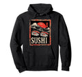 Sushi Japanese Aesthetic Streetwear Hoodie - Unique Graphic Unisex - T-Shirt, Sweatshirt, Hoodie