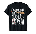 Im Not Just His Lolo Im His 1 Fan T-Shirt - Aesthetic Graphic for Adults - T-Shirt, Sweatshirt, Hoodie