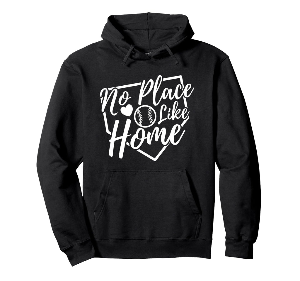 No Place Like Home Baseball Mom Life Game Hoodie - Graphic Print Unisex - T-Shirt, Sweatshirt, Hoodie
